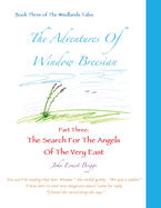 The Adventures Of Window Breesian Part Three: The Search For The Angels Of The Very East (3) (The Windlands Tales)