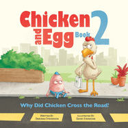Why Did Chicken Cross the Road?: Chicken and Egg Book 2