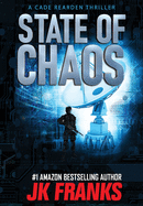 State of Chaos: a Cade Rearden Thriller