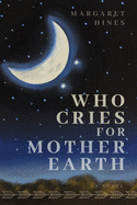 Who Cries for Mother Earth