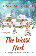 The Worst Noel (The Juniper Junction Holiday Mystery Series)