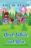 Dead, White, and Blue (The Juniper Junction Holiday Mystery Series)