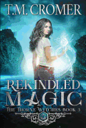 Rekindled Magic (Thorne Witches)