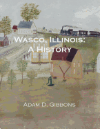 Wasco, Illinois: A History