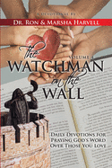 The Watchman on the Wall, Volume 4: Daily Devotions For Praying God's Word Over Those You Love (The Watchman on the Wall, 4)
