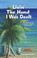 Livin' the Hand I Was Dealt: A Story about Love, Loss and What One Family Did to Survive