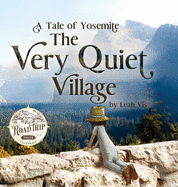 The Very Quiet Village: A Tale of Yosemite (Road Trip Tales)