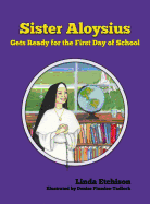Sister Aloysius Gets Ready for the First Day of School