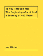 Joe Minter: To You Through Me: The Beginning of a Link of a Journey of 400 Years