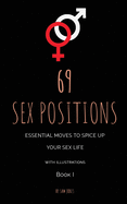 69 Sex Positions. Essential Moves to Spice Up Your Sex Life (with illustrations)