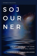 Sojourner: Life will never be the same. Nor will death.