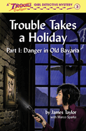 Trouble Takes a Holiday (Trouble: Girl Detective)