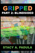 Gripped Part 2: Blindsided (The Gripped)
