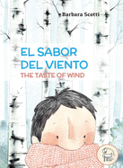 El Sabor del Viento: The Taste of Wind (Bilingual Books) (English and Spanish Edition)