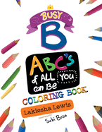 Busy B ABC's of All You Can Be Coloring Book