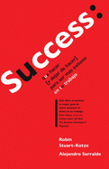 Success: que hacer (y dejar de hacer) para ser m├â┬ís exitoso en tu trabajo (Spanish Edition)