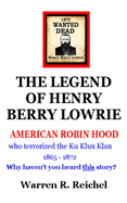 WANTED DEAD: The Legend of Henry Berry Lowrie