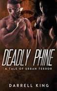 Deadly Phine: A Tale of Urban Terror
