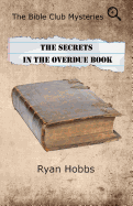 The Bible Club Mysteries: The Secrets in the Overdue Book