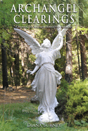 ARCHANGEL CLEARINGS├é┬«: A Manual to Release Unwanted Energies