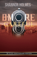 B-More Careful: 20 Year Anniversay Edition