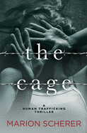 The Cage: A Human Trafficking Thriller