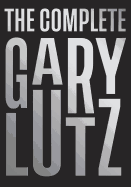 The Complete Gary Lutz