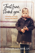 Just Fine Thank You: Growing Up with Family Secrets (Blood, Sex, and Tears)