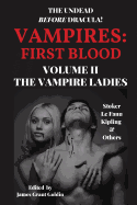 Vampires: First Blood Volume II: The Vampire Ladies