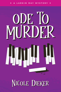 Ode to Murder: A Larkin Day Mystery (Larkin Day Mysteries)