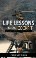 Life Lessons From The Cockpit: Captivating Stories Of a BlackHawk Pilot | Tips For Your Success