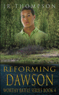 Reforming Dawson (Worthy Battle)