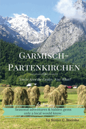 Garmisch-Partenkirchen: You've Seen the Castles...Now What?