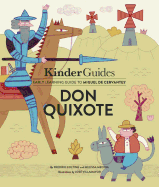 Miguel de Cervantes' Don Quixote: A Kinderguides Illustrated Learning Guide (KinderGuides Early Learning Guide to Culture Classics)
