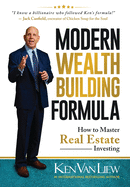 Modern Wealth Building Formula: How to Master Real Estate Investing