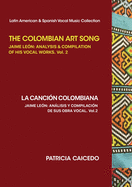 The Colombian Art Song Jaime Le├â┬│n: Analysis & Compilation of his vocal works Vol. 2