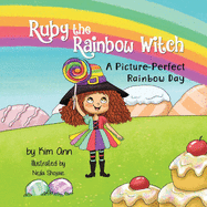 Ruby the Rainbow Witch: A Picture-Perfect Rainbow Day