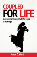 Coupled For Life: Overcoming Personality Differences in Marriage