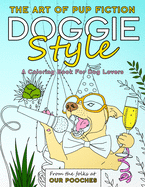 Doggie Style: The Art of Pup Fiction Coloring Book for Dog Lovers