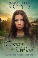 Temper the Wind: Days of the Judges, Book 1