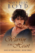 Warrior of the Heart: Days of the Judges, Book 3