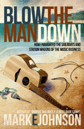 Blow the Man Down: How I navigated the sailboats and station wagons of the music business