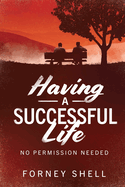 Having a Successful Life: No Permission Needed