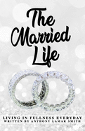 The Married L.I.F.E: Living In Fullness Everyday
