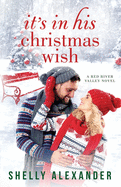 It's In His Christmas Wish (A Red River Valley Novel)