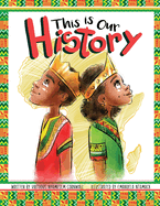 This Is Our History: An Inspirational Story about Africans & African American History, Acceptance and Courage (Humansville)