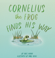 Cornelius the Frog Finds His Way