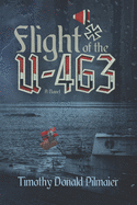 Flight of the U-463: A Novel