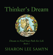 Thinker's Dream: Dream to Find Your Path for Life