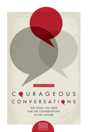 Courageous Conversations (Leader's Guide): The Tools You Need For the Conversations in the Culture